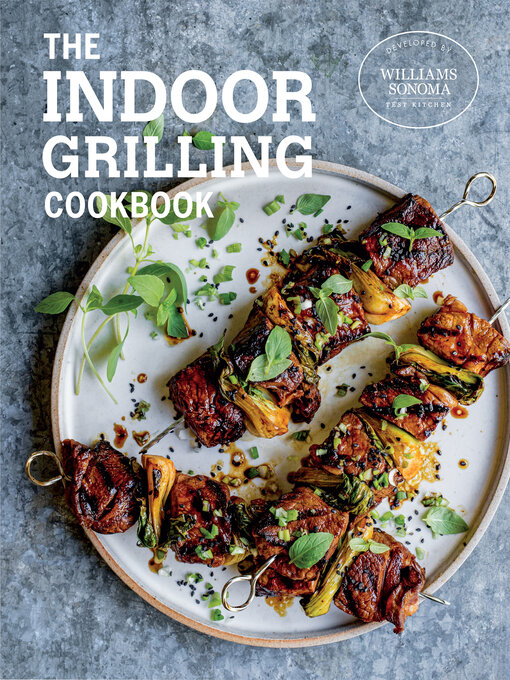 Title details for The Indoor Grilling Cookbook by The Williams-Sonoma Test Kitchen - Available